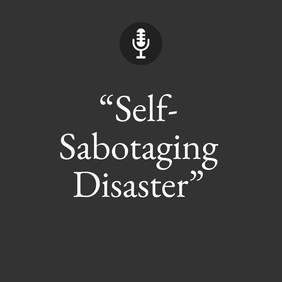 self sabotaging disaster