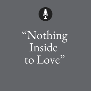 nothing inside to love