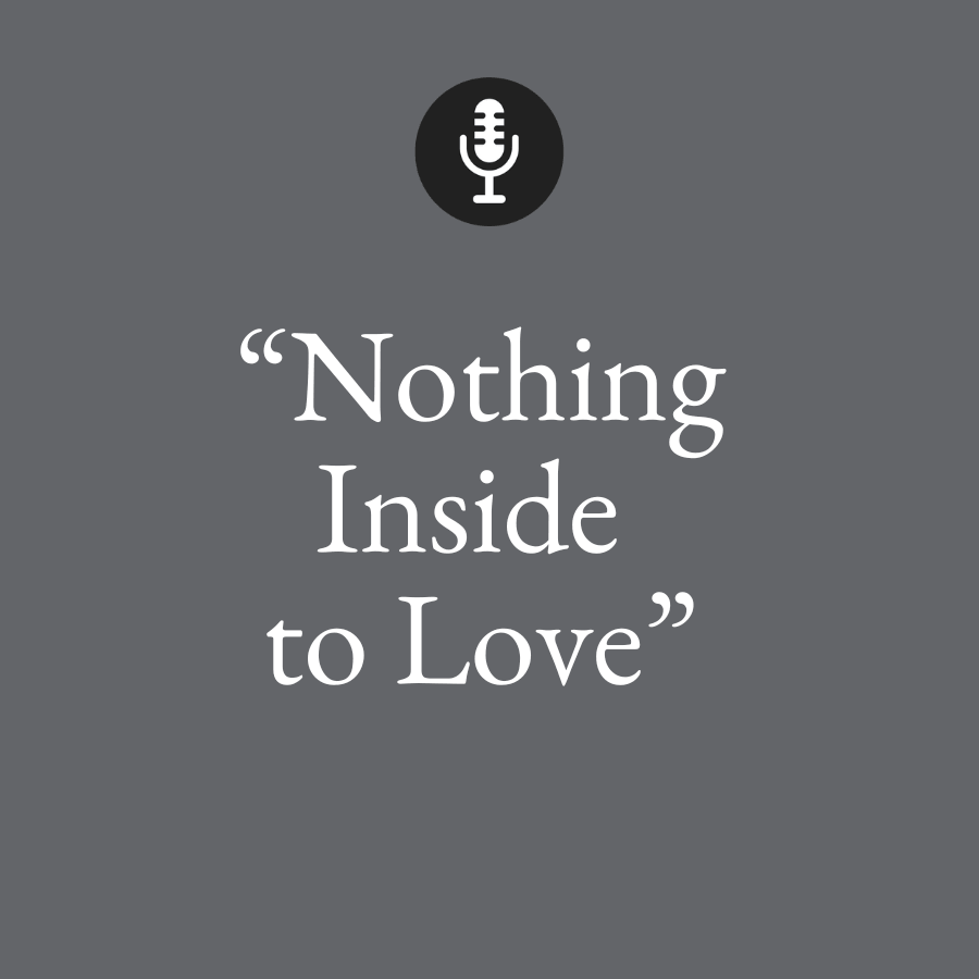 nothing inside to love