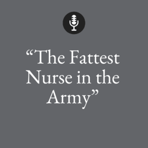 Episodes the fattest nurse in the army